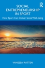 Image for Social entrepreneurship in sport  : how sport can deliver social well-being