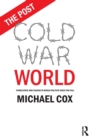 Image for The post Cold War world  : turbulence and change in world politics since the fall
