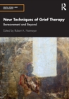 Image for New techniques of grief therapy  : bereavement and beyond