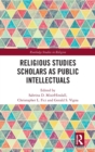 Image for Religious Studies Scholars as Public Intellectuals