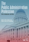 Image for The public administration profession  : policy, management, and ethics