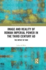 Image for Image and reality of Roman imperial power in the third century AD  : impact of war