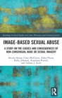 Image for Image-based sexual abuse  : a study on the causes and consequences of non-consensual nude or sexual imagery
