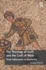 Image for The Theology of Craft and the Craft of Work