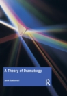 Image for A theory of dramaturgy