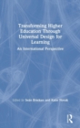 Image for Transforming higher education through Universal Design for Learning  : an international perspective