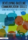 Image for Developing baseline communication skills  : games and activities for 3-5 year olds