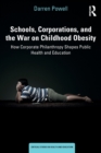 Image for Schools, Corporations, and the War on Childhood Obesity