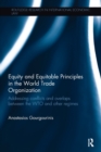 Image for Equity and equitable principles in the World Trade Organization  : addressing conflicts and overlaps between the WTO and other regimes