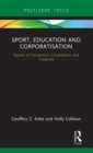 Image for Sport, Education and Corporatisation