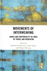 Image for Movements of interweaving  : dance and corporeality in times of travel and migration