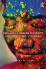 Image for Explaining human diversity  : cultures, minds, evolution