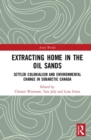 Image for Extracting Home in the Oil Sands