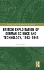 Image for British exploitation of German science and technology, 1943-1949