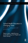 Image for School health education in changing times  : curriculum, pedagogies and partnerships