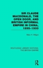 Image for Sir Claude MacDonald, the Open Door, and British Informal Empire in China, 1895-1900