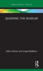 Image for Queering the Museum