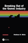 Image for Breaking out of the games industry  : designing tutorials for video games