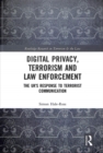 Image for Digital privacy, terrorism and law enforcement  : the UK&#39;s response to terrorist communication