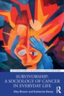 Image for Survivorship  : a sociology of cancer in everyday life