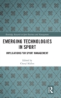 Image for Emerging technologies in sport  : implications for sport management