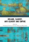 Image for Ireland, Slavery, Anti-Slavery and Empire