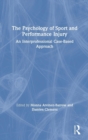 Image for The psychology of sport and performance injury  : an interprofessional case-based approach