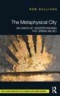 Image for The Metaphysical City
