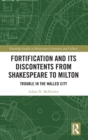 Image for Fortification and Its Discontents from Shakespeare to Milton
