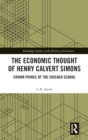 Image for The economic thought of Henry Calvert Simons  : crown prince of the Chicago school