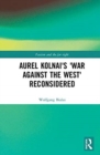 Image for Aurel Kolnai&#39;s The War AGAINST the West Reconsidered