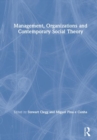Image for Management, Organizations and Contemporary Social Theory