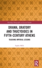 Image for Drama, Oratory and Thucydides in Fifth-Century Athens