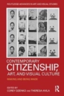 Image for Contemporary citizenship, art, and visual culture  : making and being made
