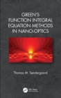 Image for Green&#39;s Function Integral Equation Methods in Nano-Optics