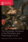 Image for The Routledge handbook of the philosophy and psychology of luck
