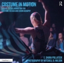 Image for Costume in motion  : a guide to collaboration for costume design and choreography