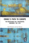 Image for Israel&#39;s path to Europe  : the negotiations for a preferential agreement, 1957-1975