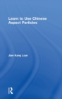 Image for Learn to Use Chinese Aspect Particles