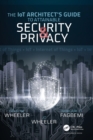 Image for The IoT Architect&#39;s Guide to Attainable Security and Privacy