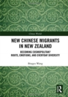 Image for New Chinese migrants in New Zealand  : becoming cosmopolitan?