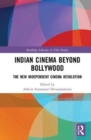 Image for Indian cinema beyond Bollywood  : the new independent cinema revolution