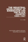 Image for The Industrial Development of Birmingham and the Black Country, 1860-1927