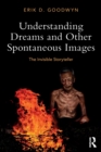 Image for Understanding Dreams and Other Spontaneous Images
