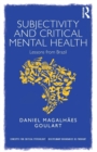 Image for Subjectivity and critical mental health  : lessons from Brazil