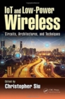 Image for IoT and Low-Power Wireless : Circuits, Architectures, and Techniques