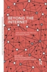 Image for Beyond the Internet  : unplugging the protest movement wave