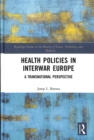 Image for Health policies in interwar Europe  : a transnational perspective
