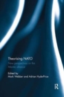 Image for Theorising NATO  : new perspectives on the Atlantic alliance