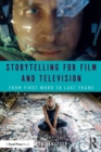 Image for Storytelling for film and television  : from first word to last frame